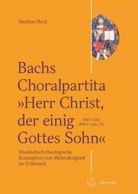 Stephan Beck - Bachs Choralpartita "Herr Christ, der einig Gottes Sohn" BWV 1176 (BWV Anh. 77), E-bok