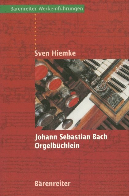 Sven Hiemke - Johann Sebastian Bach. Orgelbüchlein, E-bok