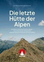 Matthias Ballweg, Bertram Kloss - Die letzte Hütte der Alpen, Häftad