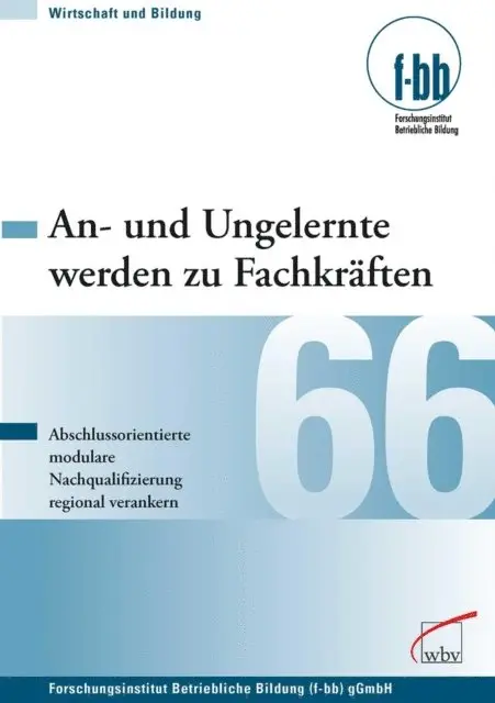 Forschungsinstitut Betriebliche Bildung (f-bb) - An- und Ungelernte werden zu Fachkräften, E-bok. Tillgänglighet: Lägg i varukorg