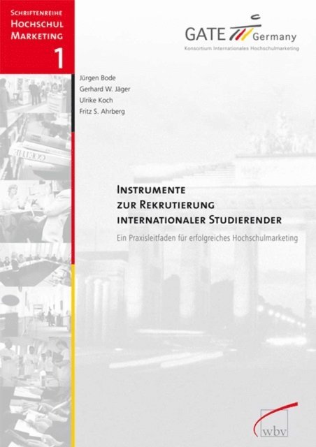 Fitz S. Ahrberg, Jurgen Bode, Gerhard W. Jager, Ulrike Koch - Instrumente zur Rekrutierung internationaler Studierender, E-bok