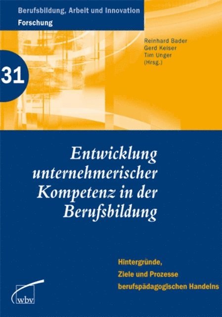 Reinhard Bader, Tim Unger, Gerd Keiser - Entwicklung  unternehmerischer Kompetenz in der Berufsbildung, E-bok
