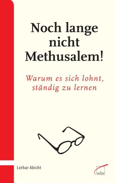 Lothar Abicht - Noch lange nicht Methusalem!, E-bok