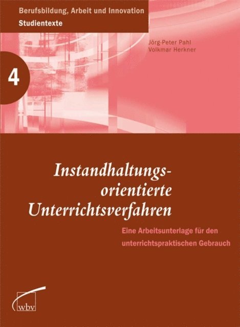 Jorg-Peter Pahl, Volkmar Herkner - Instandhaltungsorientierte Unterrichtsverfahren, E-bok