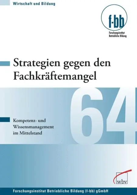 Forschungsinstitut Betriebliche Bildung (f-bb) - Strategien gegen den Fachkräftemangel, E-bok. Tillgänglighet: Lägg i varukorg