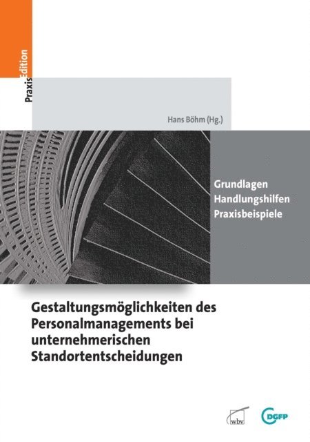Hans Bohm - Gestaltungsmöglichkeiten des Personalmanagements bei unternehmerischen Standortentscheidungen, E-bok