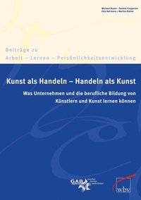 Kunst als Handeln - Handeln als Kunst