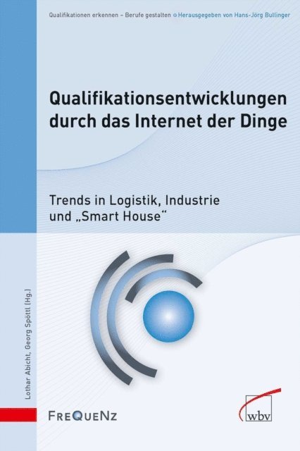 Georg Spottl, Lothar Abicht - Qualifikationsentwicklungen durch das Internet der Dinge, E-bok