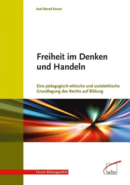 Axel Bernd Kunze - Freiheit im Denken und Handeln, E-bok