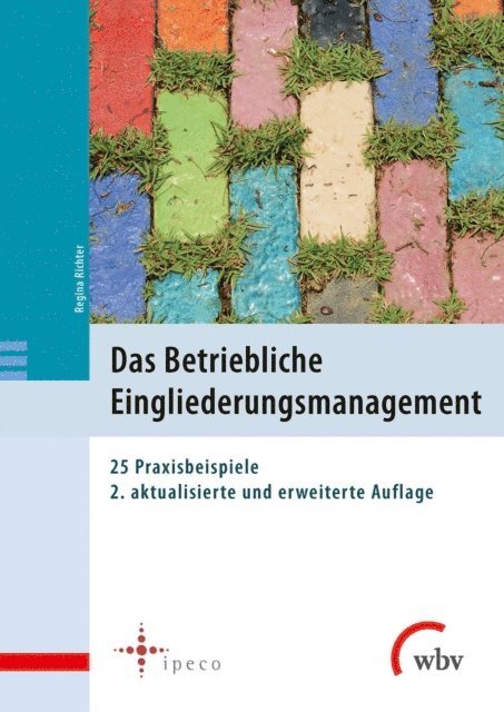 Peter R. Horak, Wolfhard Kohte, Ina Riechert, Eberhard Kiesche, Regina Richter - Das Betriebliche Eingliederungsmanagement, E-bok