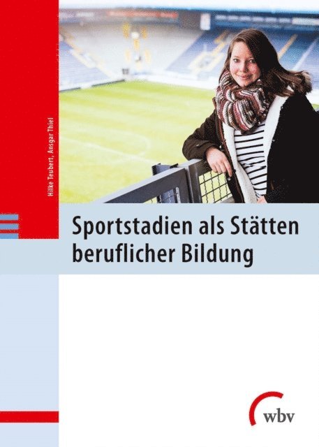 Ansgar Thiel, Hilke Teubert - Sportstadien als Stätten beruflicher Bildung, E-bok