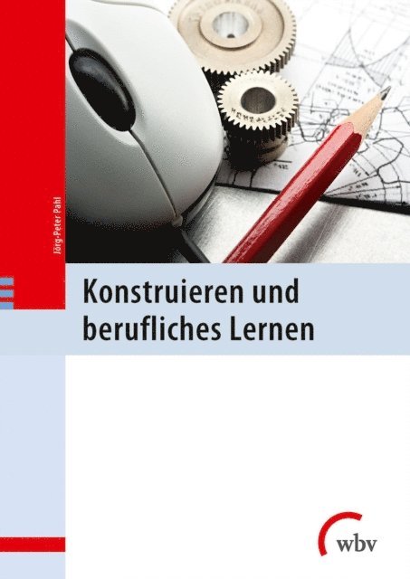 Jorg-Peter Pahl - Konstruieren und berufliches Lernen, E-bok