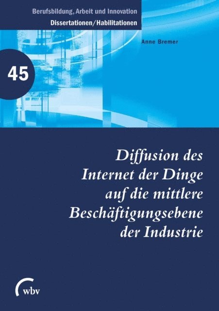 Anne Bremer - Diffusion des Internet der Dinge auf die mittlere Beschäftigungsebene der Industrie, E-bok