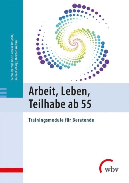Michael Scharpf, Thorsten Walther, Annika Imsande, Bernd-Joachim Ertelt - Arbeit, Leben, Teilhabe ab 55, E-bok