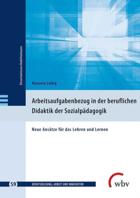Manuela Liebig - Arbeitsaufgabenbezug in der beruflichen Didaktik der Sozialpädagogik, E-bok