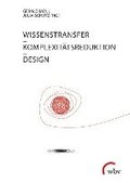 Wissenstransfer - Komplexit�tsreduktion - Design