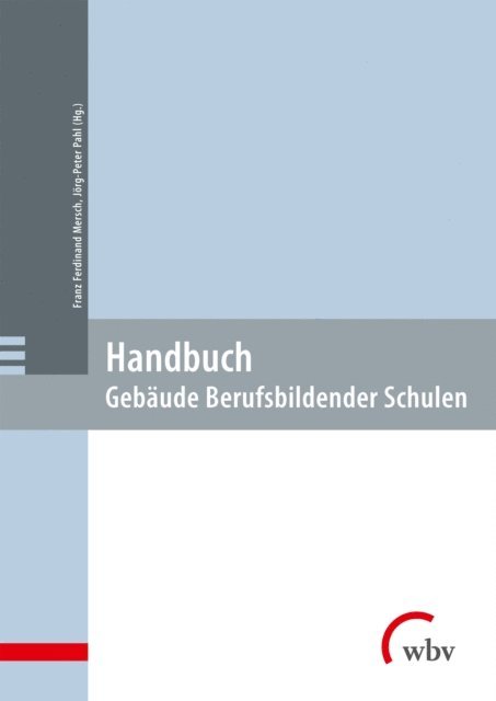 Jorg-Peter Pahl, Franz Ferdinand Mersch - Handbuch: Gebäude Berufsbildender Schulen, E-bok