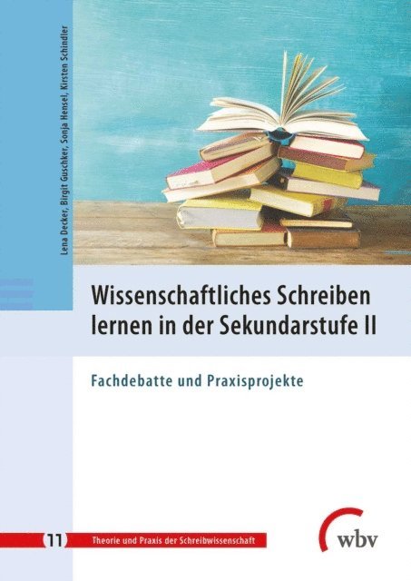 Kirsten Schindler, Sonja Hensel, Birgit Guschker, Lena Decker - Wissenschaftliches Schreiben lernen in der Sekundarstufe II, E-bok