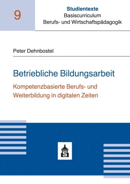 Peter Dehnbostel - Betriebliche Bildungsarbeit, E-bok