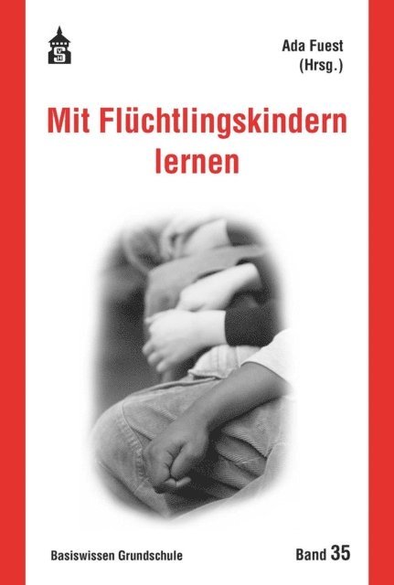 Ada Fuest, Krystyna Strozyk, Barbara Wenders, Reinhard Stahling - Mit Flüchtlingskindern lernen, E-bok
