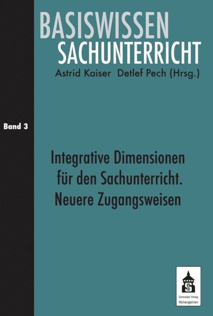 Astrid Kaiser, Detlef Pech - Integrative Zugangsweisen für den Sachunterricht, E-bok