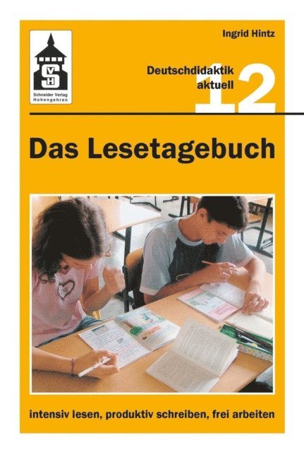 Ingrid Hintz - Das Lesetagebuch: intensiv lesen, produktiv schreiben, frei arbeiten, E-bok