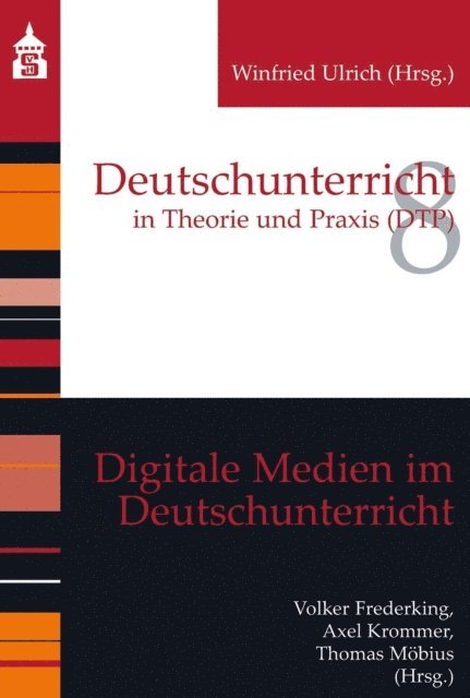 Thomas Mobius, Axel Krommer, Volker Frederking - Digitale Medien im Deutschunterricht, E-bok