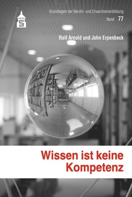 John Erpenbeck, Rolf Arnold - Wissen ist keine Kompetenz, E-bok