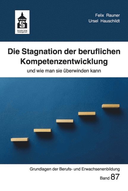 Ursel Hauschildt, Felix Rauner - Die Stagnation der beruflichen Kompetenzentwicklung, E-bok