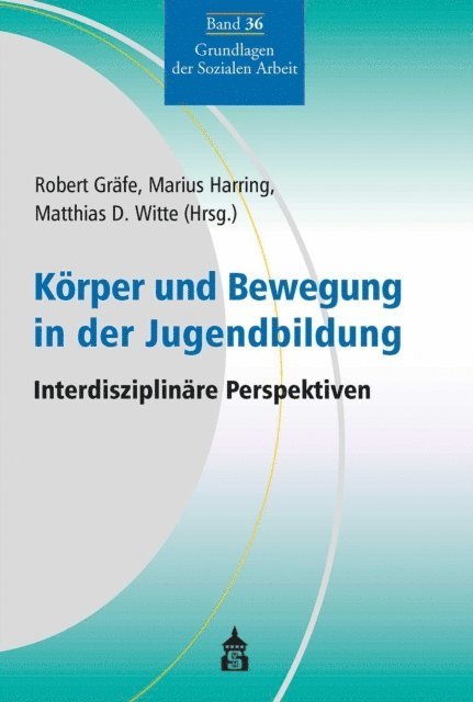 Matthias D. Witte, Marius Harring, Robert Grafe - Körper und Bewegung in der Jugendbildung, E-bok