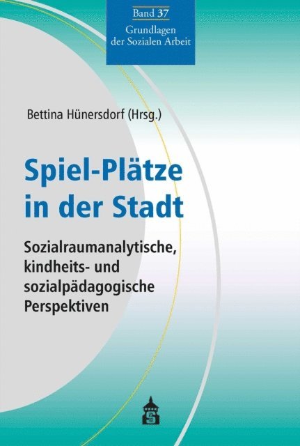 Bettina Hunersdorf - Spiel-Plätze in der Stadt, E-bok