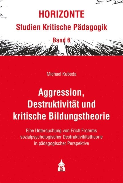 Michael Kubsda - Aggression, Destruktivität und kritische Bildungstheorie, E-bok