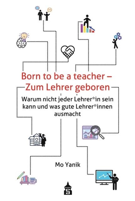 Mo Yanik - Born to be a teacher - Zum Lehrer geboren, E-bok