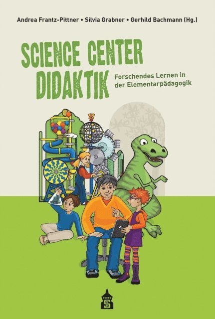 Andrea Frantz-Pittner, Gerhild Bachmann, Silvia Grabner - Science Center Didaktik, E-bok