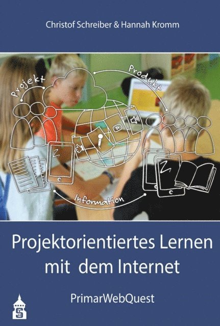 Hannah Kromm, Christof Schreiber - Projektorientiertes Lernen mit dem Internet, E-bok