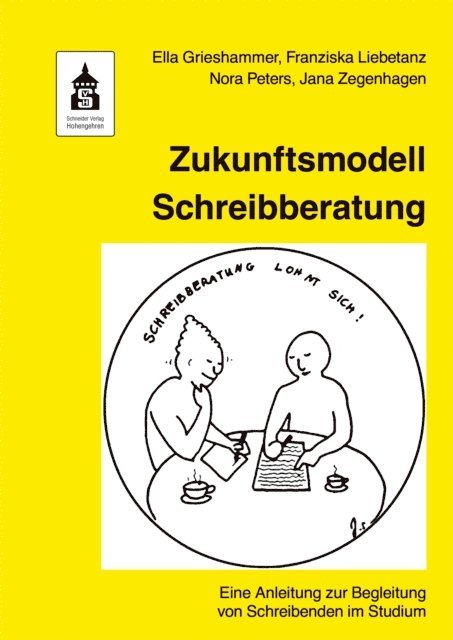 Jana Zegenhagen, Nora Peters, Franziska Liebetanz, Ella Grieshammer - Zukunftsmodell Schreibberatung, E-bok