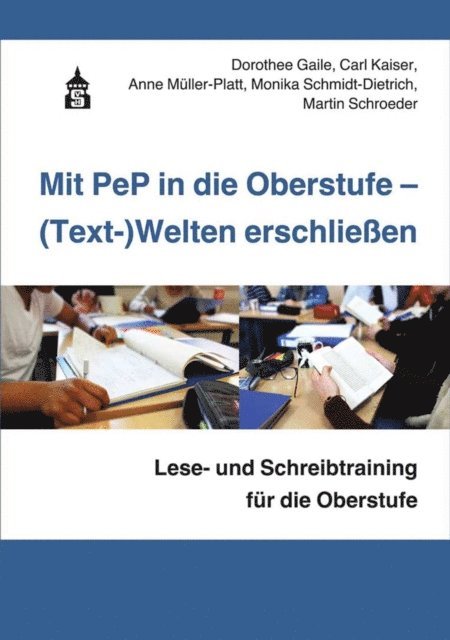 Martin Schroder, Monika Schmidt-Dietrich, Anne Muller-Platt, Carl Kaiser, Dorothee Gaile - Mit PeP in die Oberstufe - (Text-)Welten erschließen, E-bok