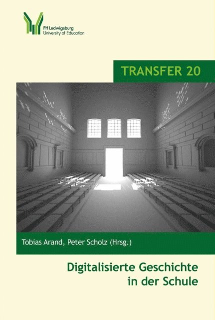 Peter Scholz, Tobias Arand - Digitalisierte Geschichte in der Schule, E-bok