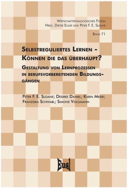 Peter F. E. Sloane, Desiree Daniel-Soltenfu, Karin Meier, Franziska Schwabl, Simone Voglmann - Selbstreguliertes Lernen? Können die das überhaupt?, E-bok