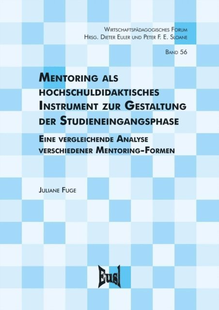Juliane Fuge - Mentoring als hochschuldidaktisches Instrument zur Gestaltung der Studieneingangsphase, E-bok