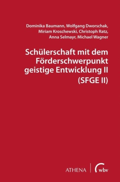 Michael Wagner, Anna Selmayr, Christoph Ratz, Miriam Kroschewski, Wolfgang Dworschak, Dominika Baumann - Schülerschaft mit dem Förderschwerpunkt geistige Entwicklung II (SFGE II), E-bok