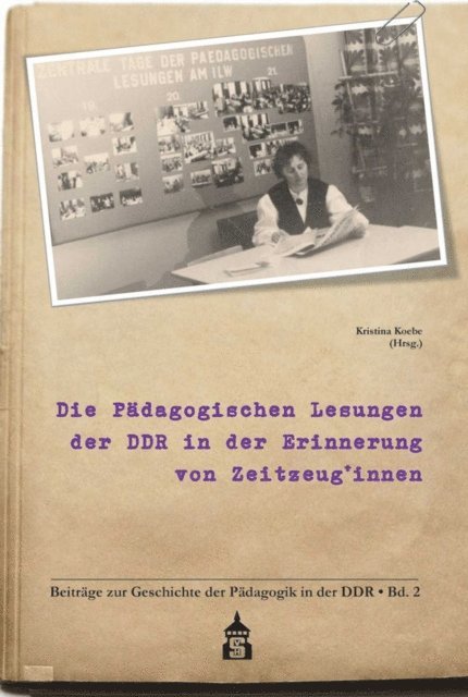 Kristina Koebe - Die Pädagogischen Lesungen der DDR in der Erinnerung von Zeitzeug*innen, E-bok