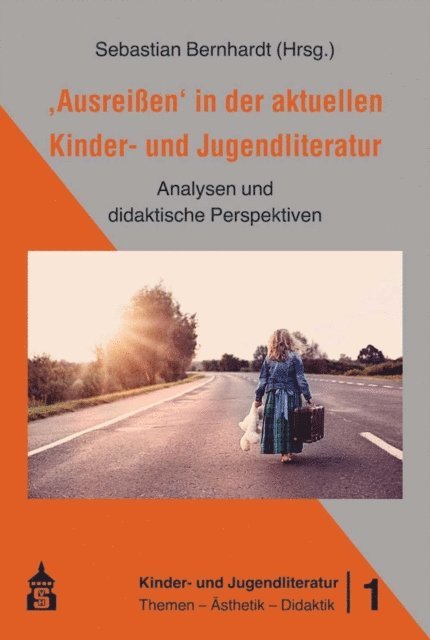 Sebastian Bernhardt - "Ausreißen" in der aktuellen Kinder- und Jugendliteratur, E-bok