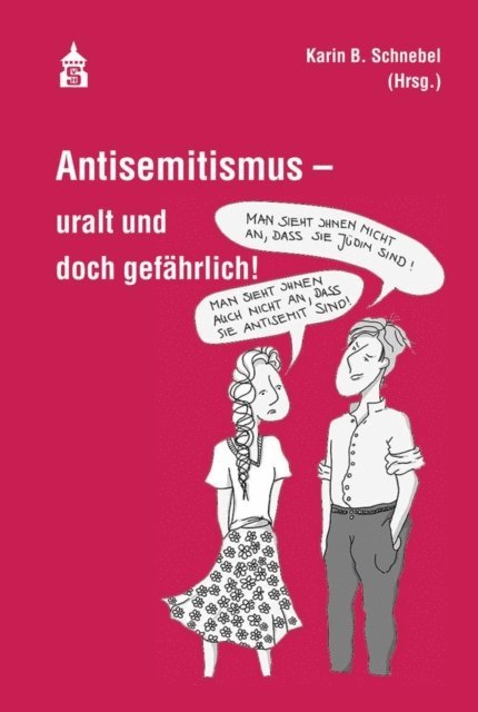 Karin B. Schnebel - Antisemitismus - uralt und doch gefährlich!, E-bok