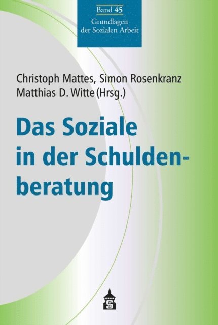 Matthias D. Witte, Simon Rosenkranz, Christoph Mattes - Das Soziale in der Schuldenberatung, E-bok