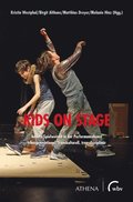 Kids on Stage ? Andere Spielweisen in der Performancekunst