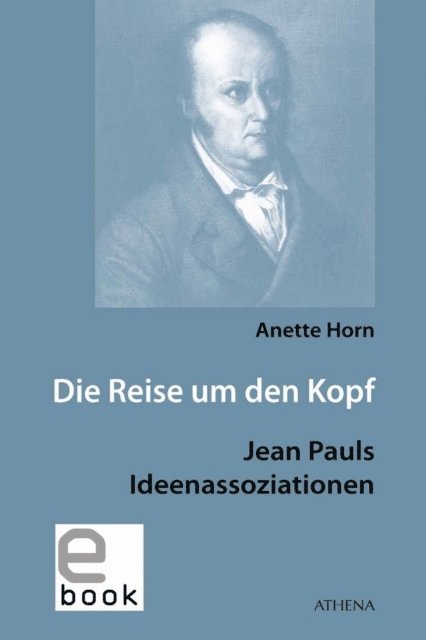 Anette Horn - Die Reise um den Kopf, E-bok