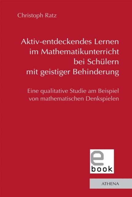 Christoph Ratz - Aktiv-entdeckendes Lernen im Mathematikunterricht bei Schülern mit geistiger Behinderung, E-bok