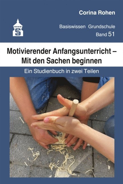 Corina Rohen - Motivierender Anfangsunterricht – Mit den Sachen beginnen, E-bok