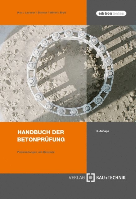 Roman R. Lackner, Hans-Wilhem Iken, Wolfgang Breit, Ulrich Wohnl, Uwe P. Zimmer - Handbuch der Betonprüfung, E-bok